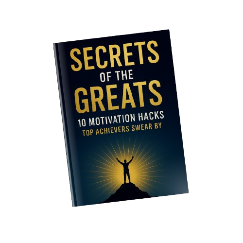 Secrets of the Greats: 10 Motivation Hacks Top Achievers Swear By